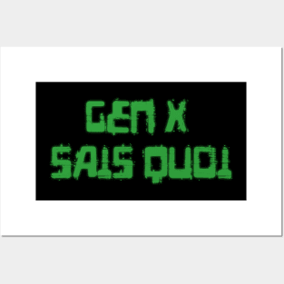 Generation X identity: Gen X sais quoi (computer green grunge letters) Posters and Art